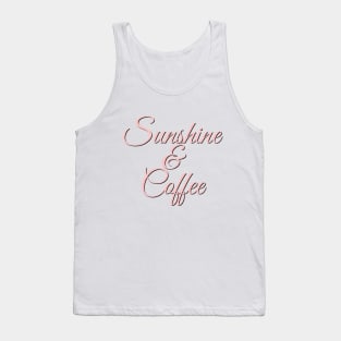 Sunshine & Coffee Coffee lover Coffee addict I love Coffee and Summer Tank Top